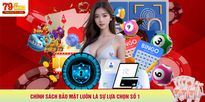 Chính sách bảo mật luôn là sự lựa chọn số 1
