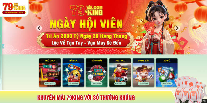 Khuyến mãi 79King với số thưởng khủng
