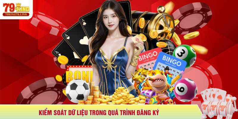 Kiểm soát dữ liệu trong quá trình đăng ký