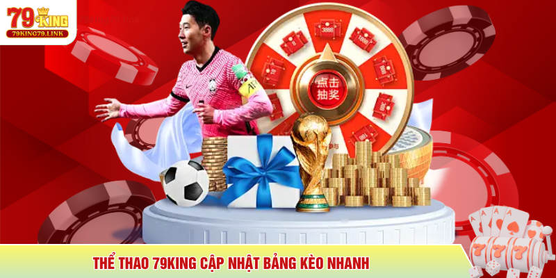 Thể Thao 79King cập nhật bảng kèo nhanh