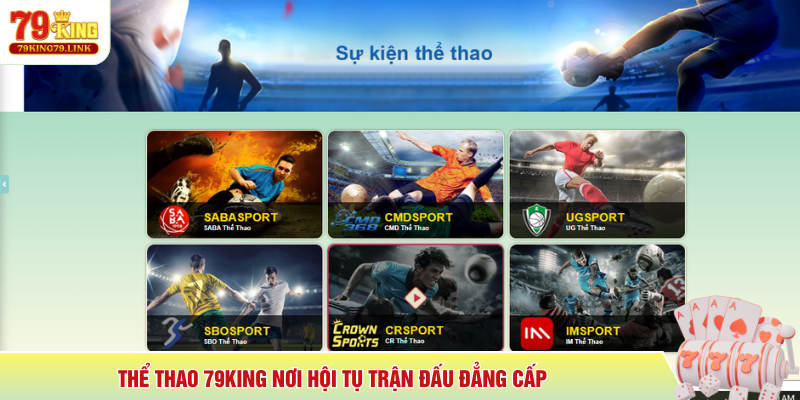 Thể Thao 79King nơi hội tụ trận đấu đẳng cấp