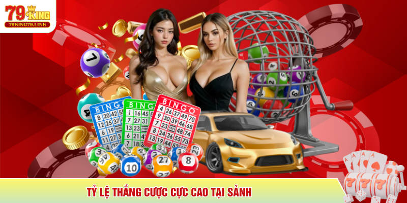 Tỷ lệ thắng cược cực cao tại sảnh